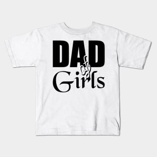 Dad of girls - fathers day Kids T-Shirt